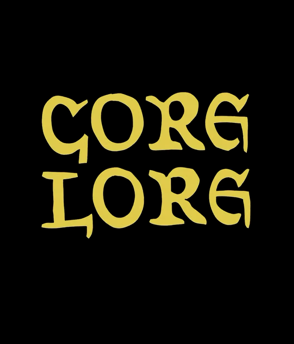 CORE LORE