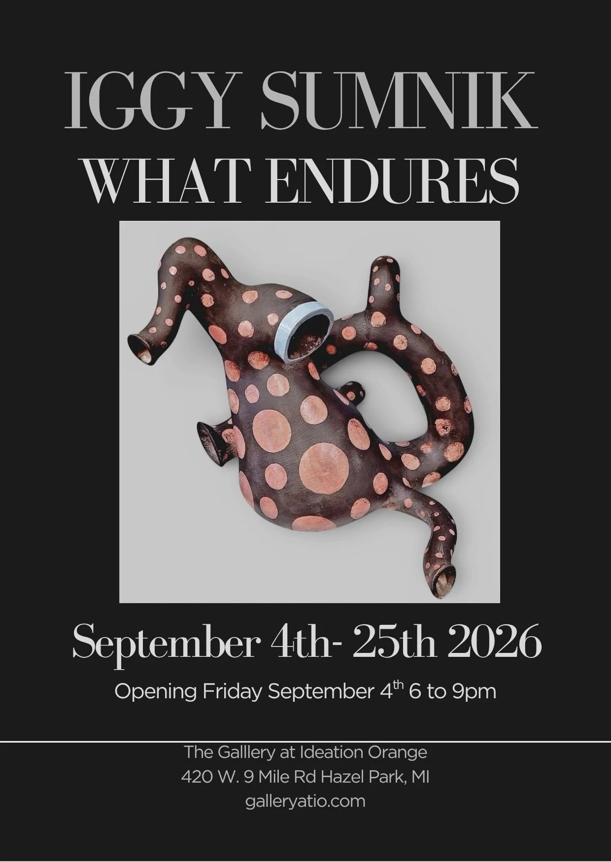 Gallery announcement poster featuring a black and pink polka-dotted ceramic sculpture of a whimsical creature with a curled tail, large ear, and broken horn, promoting the exhibition 'Iggy Sumnik: What Endures' from September 4th to 25th, 2026, at The Gallery at Ideation Orange in Hazel Park, Michigan.
