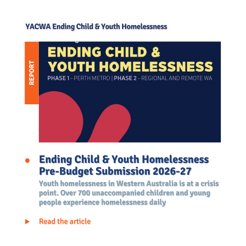 Youth homelessness in Western Australia is at a crisis point. Despite recent and welcomed investment, over 700 unaccompanied children and young people experience homelessness daily – in the richest state in Australia.

This submission is the result o