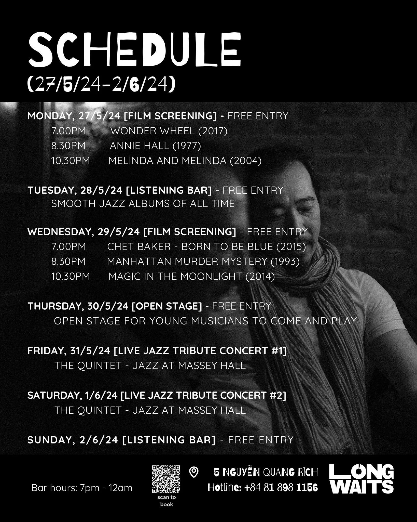 [SCHEDULE 27 May - 2 June 2024]
Xin gửi tới c&aacute;c bạn lịch mở cửa tuần n&agrave;y của Long Waits Jazz:

Thứ Hai, 27/5/24 [Film Screening] - free entry
7.00PM: Wonder Wheel (2017)
8.30PM: Annie Hall (1977)
10.30PM: Melinda and Melinda (2004)

Thứ