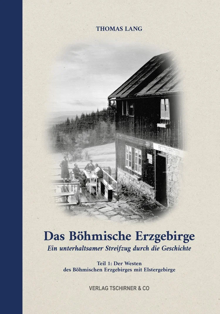 Das Böhmische Erzgebirge. Ein unterhaltsamer Streifzug durch die Geschichte
