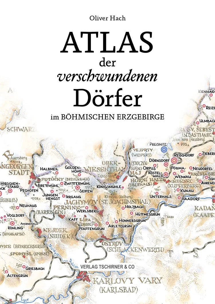 Atlas der verschwundenen Dörfer im böhmischen Erzgebirge