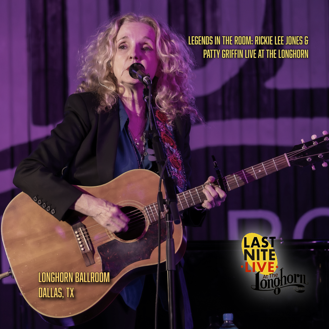Legends in the Room: Rickie Lee Jones &amp; Patty Griffin Live at the Longhorn