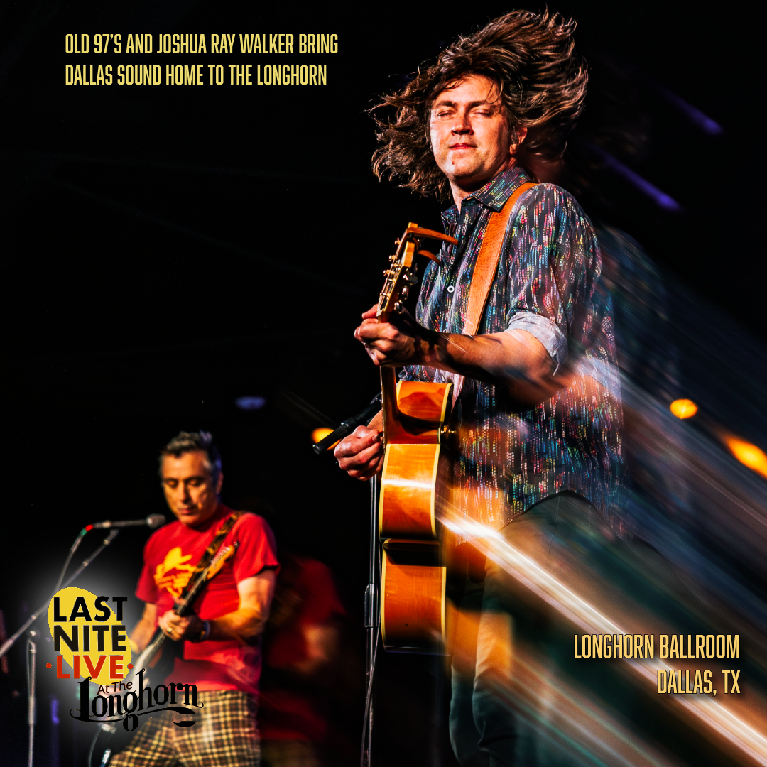 Old 97’s and Joshua Ray Walker Bring Dallas Sound Home to the Longhorn 