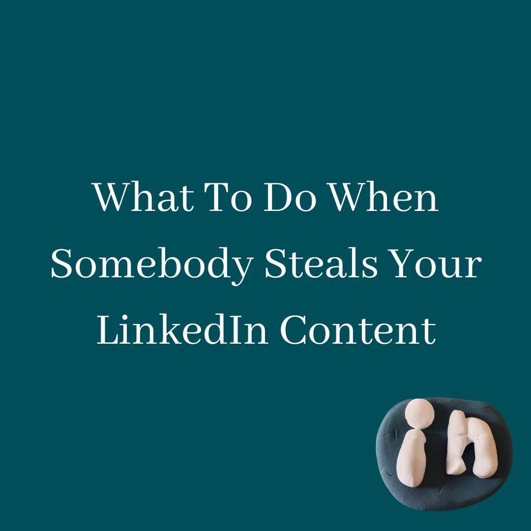 What to Do When Someone Steals Your LinkedIn Content
