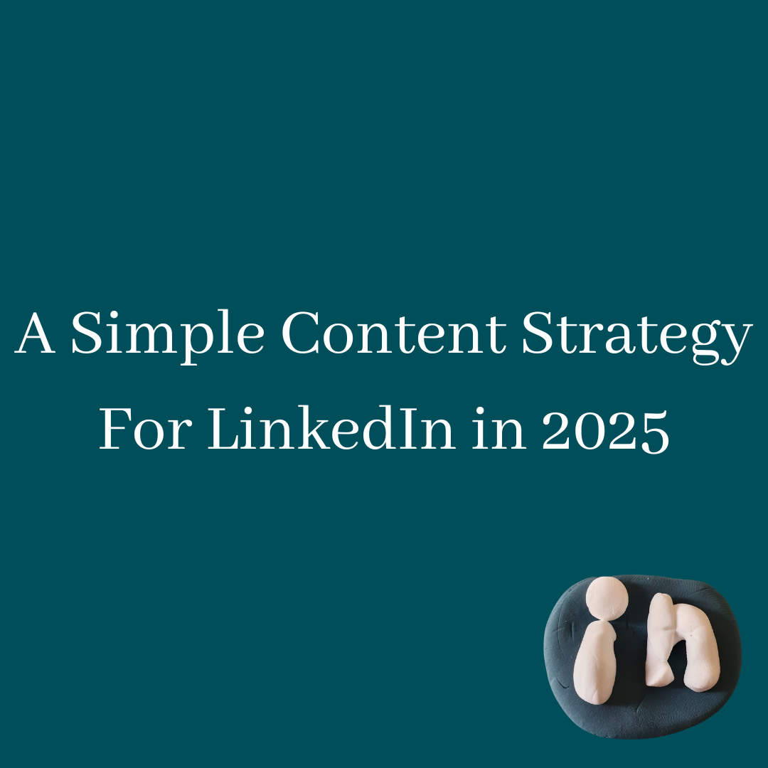 A simple content strategy for LinkedIn in 2025