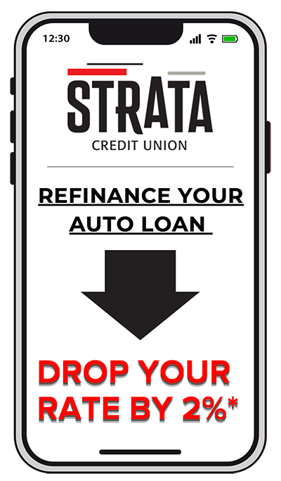 Strata Credit Union mobile display reading 'Refinance your auto loan' and 'Drop your rate by 2%*' separated by a large downward arrow.