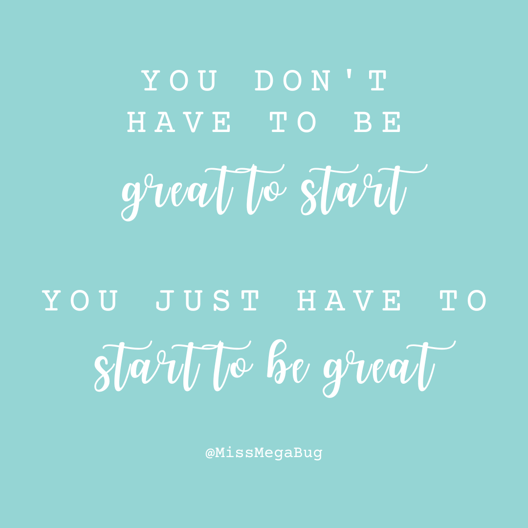 Start Before You're Great
