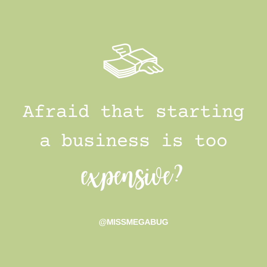 Afraid That Starting a Business is Too Expensive?