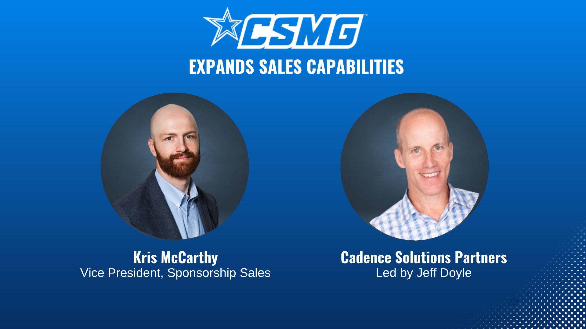 CSMG CONTINUES STRATEGIC ORGANIZATIONAL&nbsp;&nbsp;ENHANCEMENTS BY EXPANDING SALES CAPABILITIES