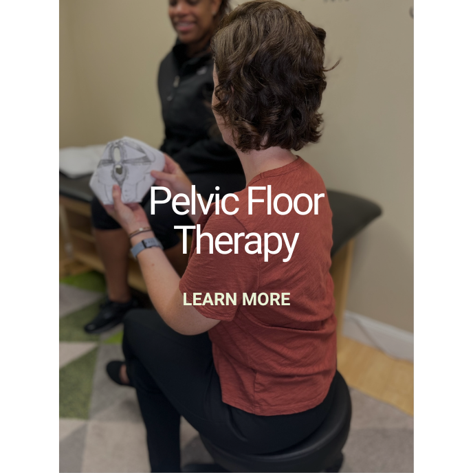 We specialize in pelvic floor therapy.