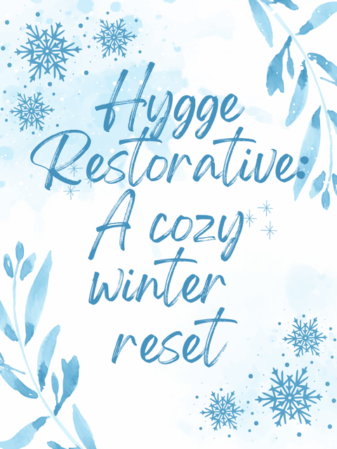 Hygge Restorative: A Cozy Winter Reset