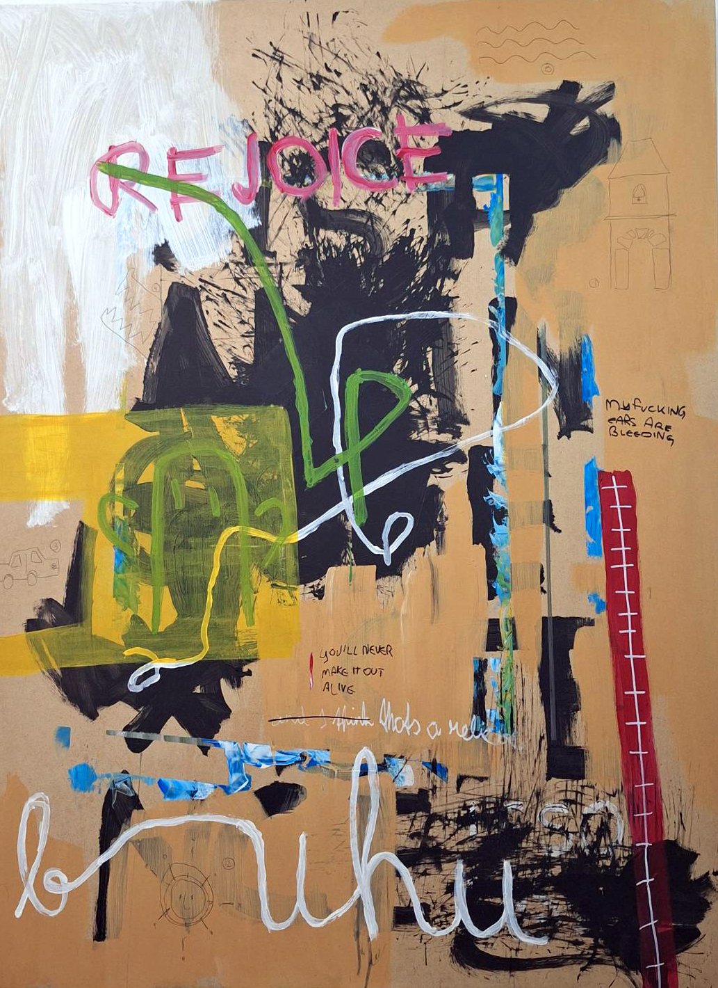 Abstrakte Kunst mit verschiedenen farbigen Linien, Sprays und Texten auf braunem, schwarzem, weißen, blauen, roten und gelbem Hintergrund. Text: 'REJOICE', 'you'll never make it out alive', 'f***ing bars are bleeding', 'bluh' und andere kleine Skizze