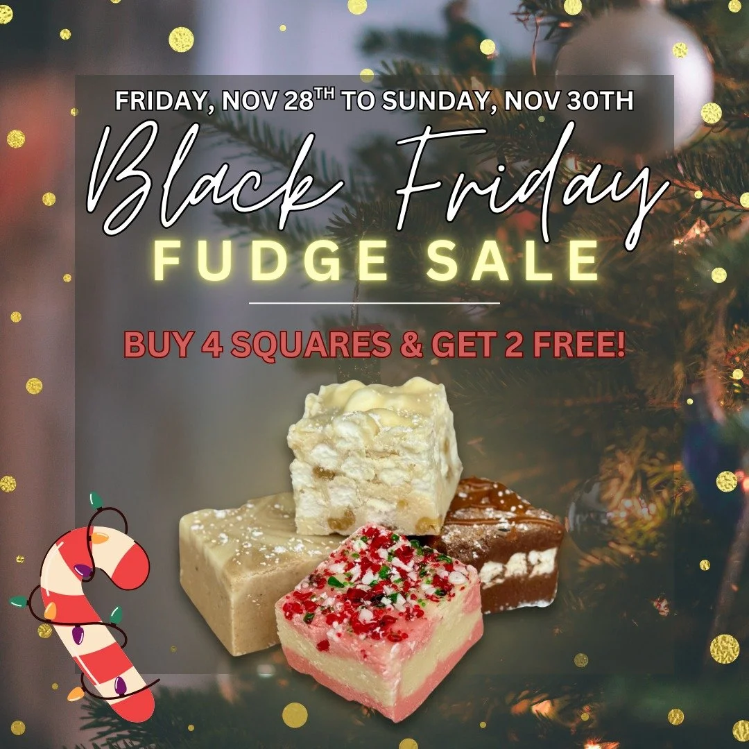 Our Fudge Sale is back for Black Friday! Enjoy a tasty treat to bring to your holiday gatherings this season🎄

Buy 4 squares and get 2 free from Friday, November 28th to Sunday, November 30th!