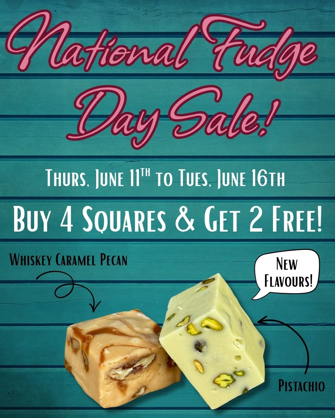 National Fudge Day is coming up on June 16th! Check out our new Whiskey Caramel Pecan and Pistachio fudge flavours to celebrate this day with a delicious treat 😋

From Thursday, June 11th to Tuesday, June 16th, buy 4 squares and get 2 squares free o