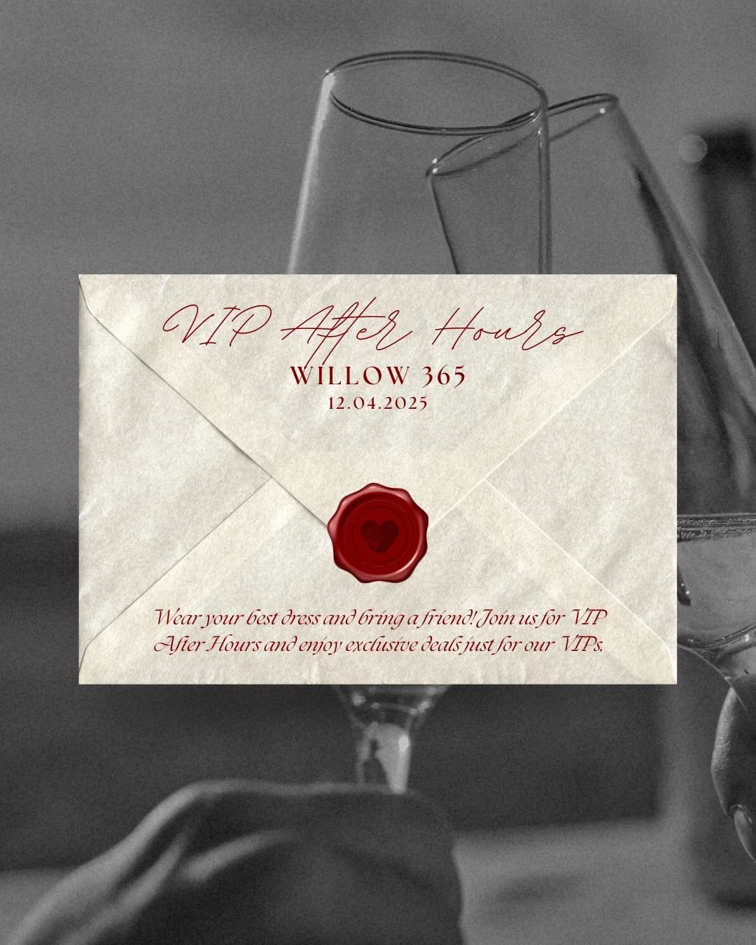 VIP After-Hours Party 
Our exclusive VIP celebration is almost here! 🎉✨

If you&rsquo;re part of our Willow 365 VIP group, check your inbox &mdash; you&rsquo;ve received an email with all the event details, your special perks, and the official invit