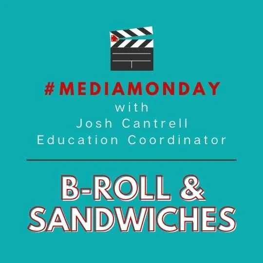 #MediaMonday: B-Roll and Sandwiches