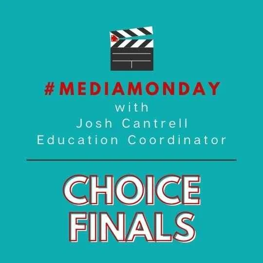 #MediaMonday: Choice Finals