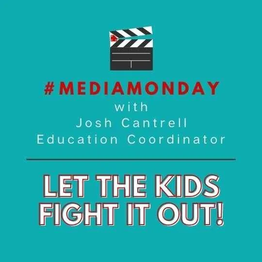 #MediaMonday:  Let the Kids Fight it Out