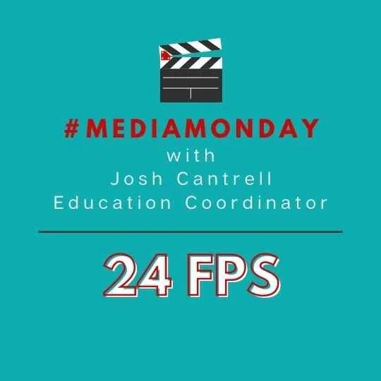 #MediaMonday: 24 FPS