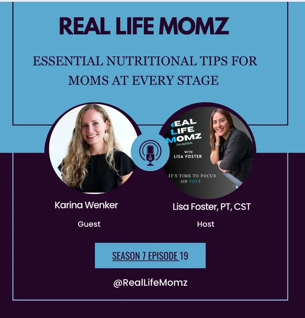 Real Life Momz Podcast - essential nutritional tips for moms at every stage