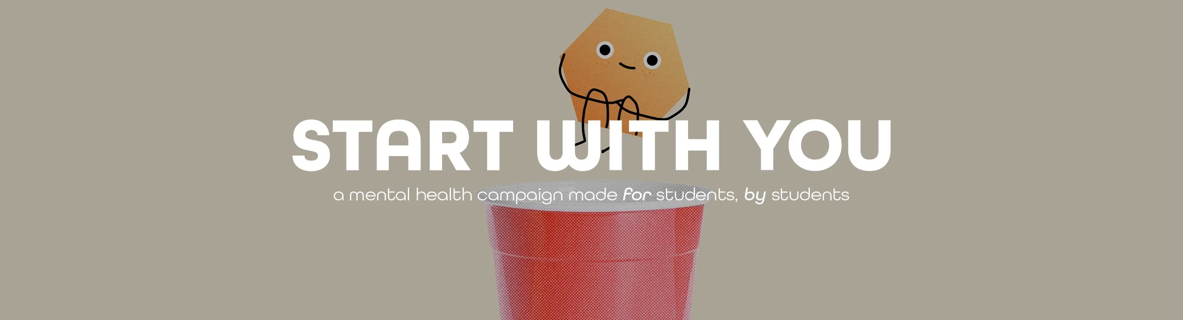 Animated potato character with eyes, smiling, inside a red cup, with the text 'Start With You' and a subtitle about a mental health campaign for students.