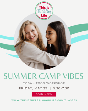 Yoga + Food Workshop - With Summer Camp Vibes