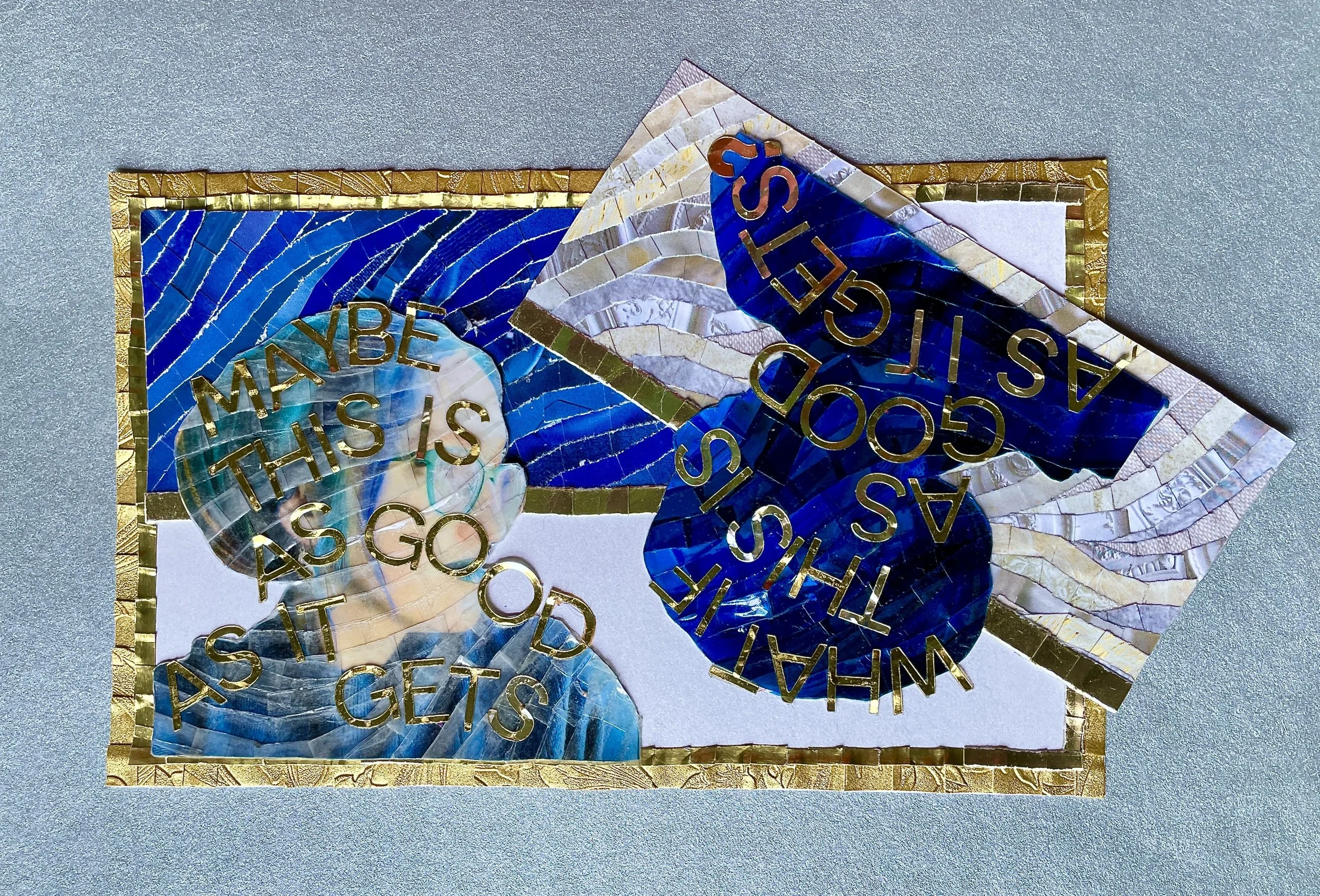 *"As Good As It Gets" (2024). 8.5"x12". A collage piece in blue and white, framed in gold. Two photos of the artist in profile are lined up at angles facing each other, one upside down. One is completely obscured in translucent blue swirling lines, w