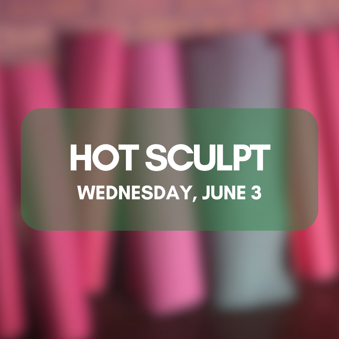 Hot Sculpt - Wednesday, June 3