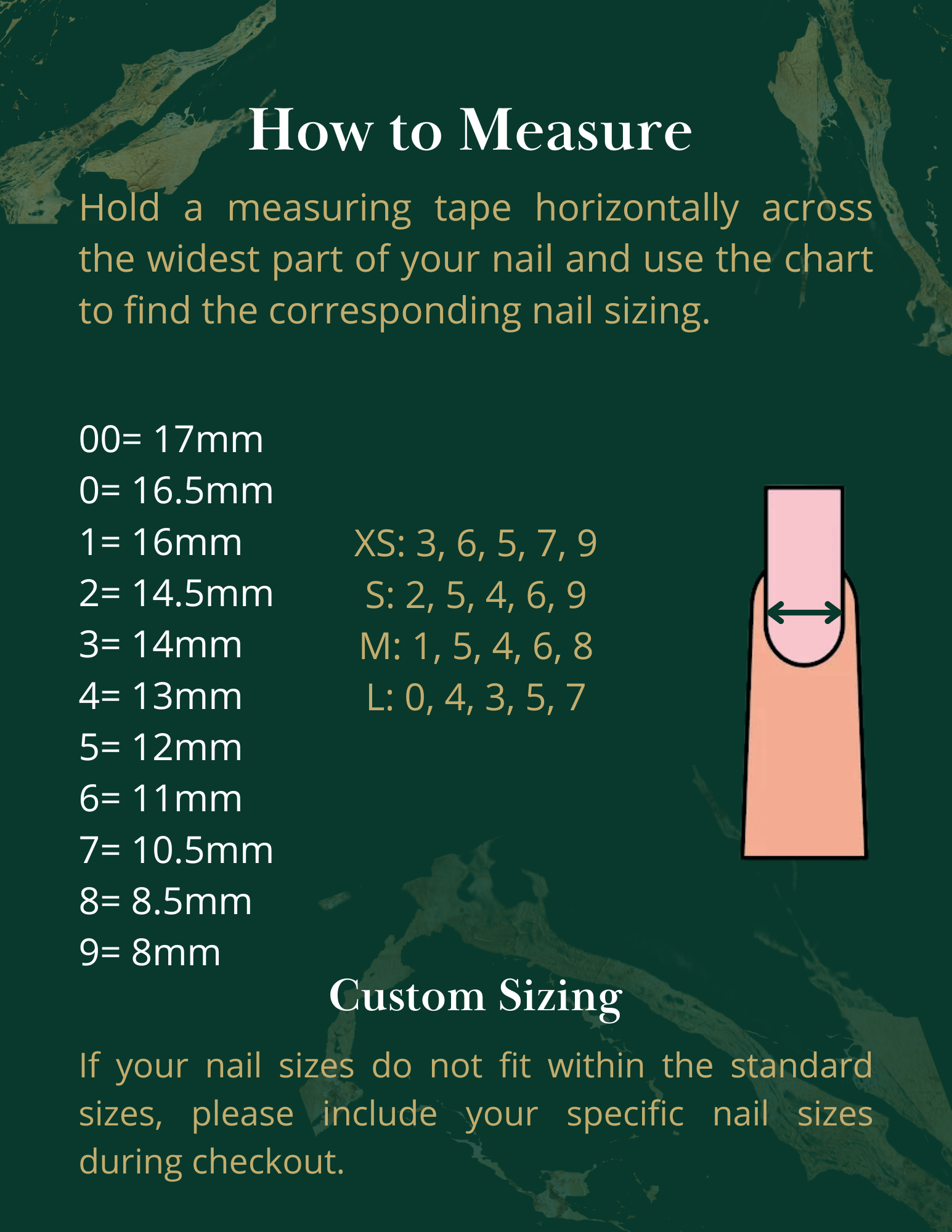 Hold a measuring tape horizontally across the widest part of your nail and use the chart to find the corresponding nail sizing..png
