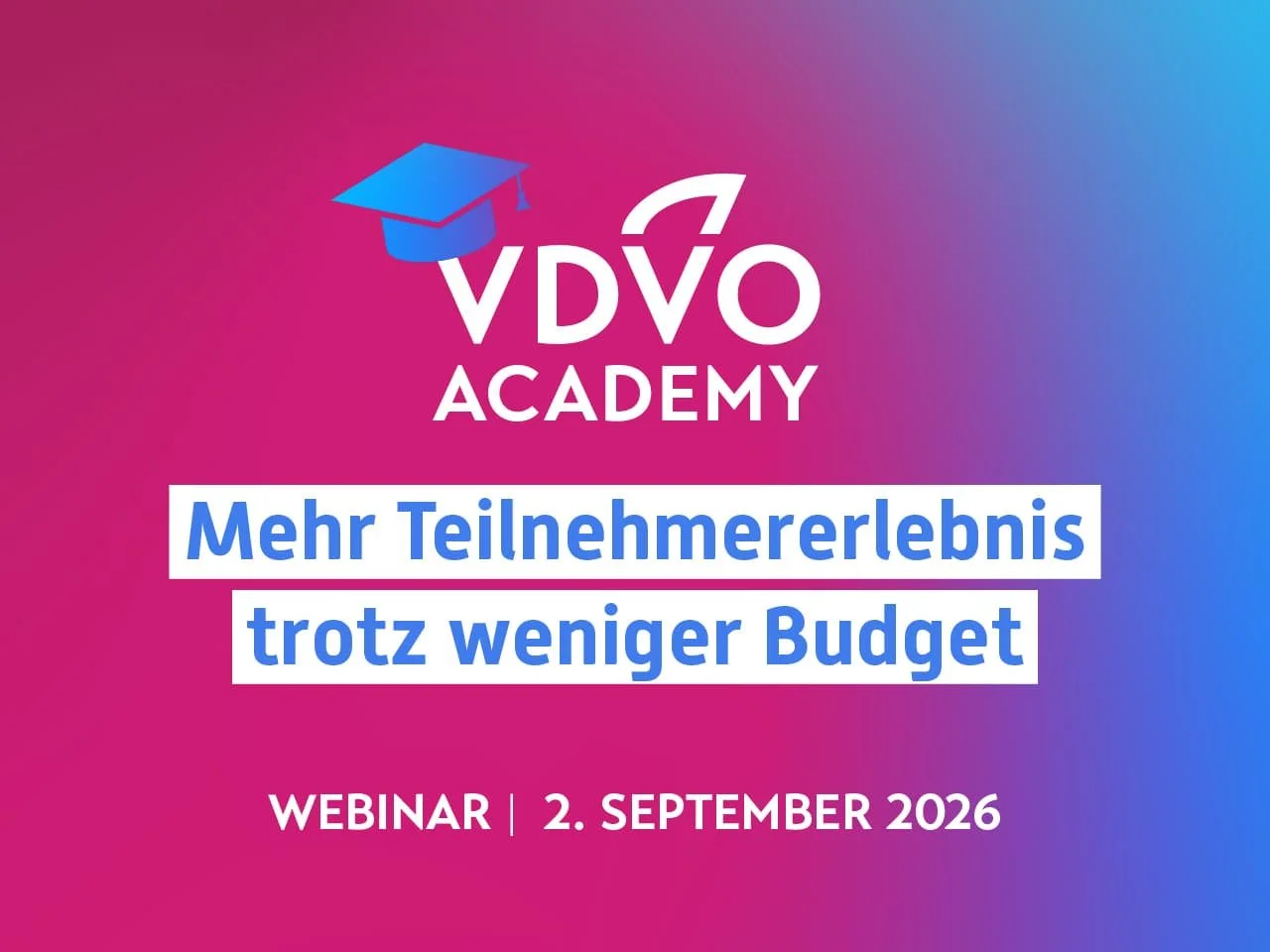02.09.2026: Mehr Teilnehmererlebnis trotz weniger Budget