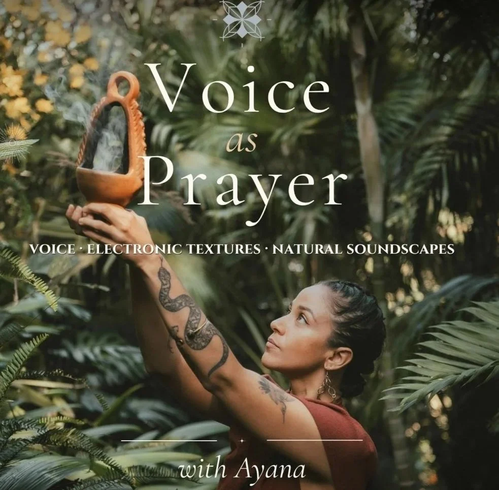 Voice As Prayer | Ceremonial Concert with Ayana