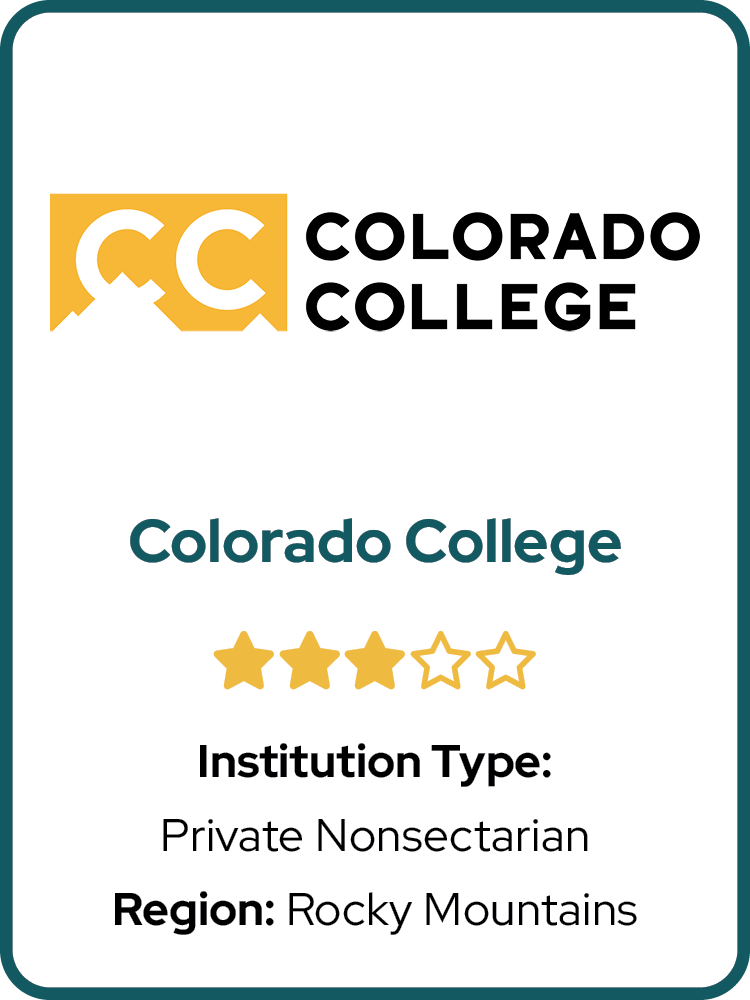  	Private Nonsectarian	  
 	Rocky Mountains	 
 	⭑ ⭑ ⭑	  
 	CO	 
 	Colorado College	 