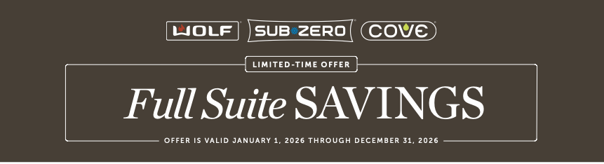Exciting Launch: Unlock Full Suite Savings on Sub-Zero, Wolf, and Cove Appliances in 2026!