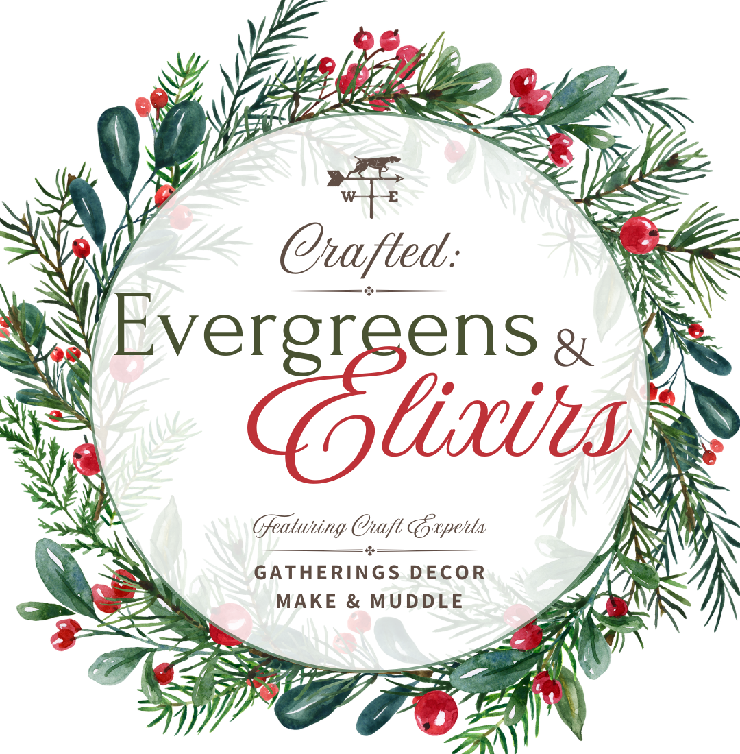 CRAFTED: Evergreens & Elixirs