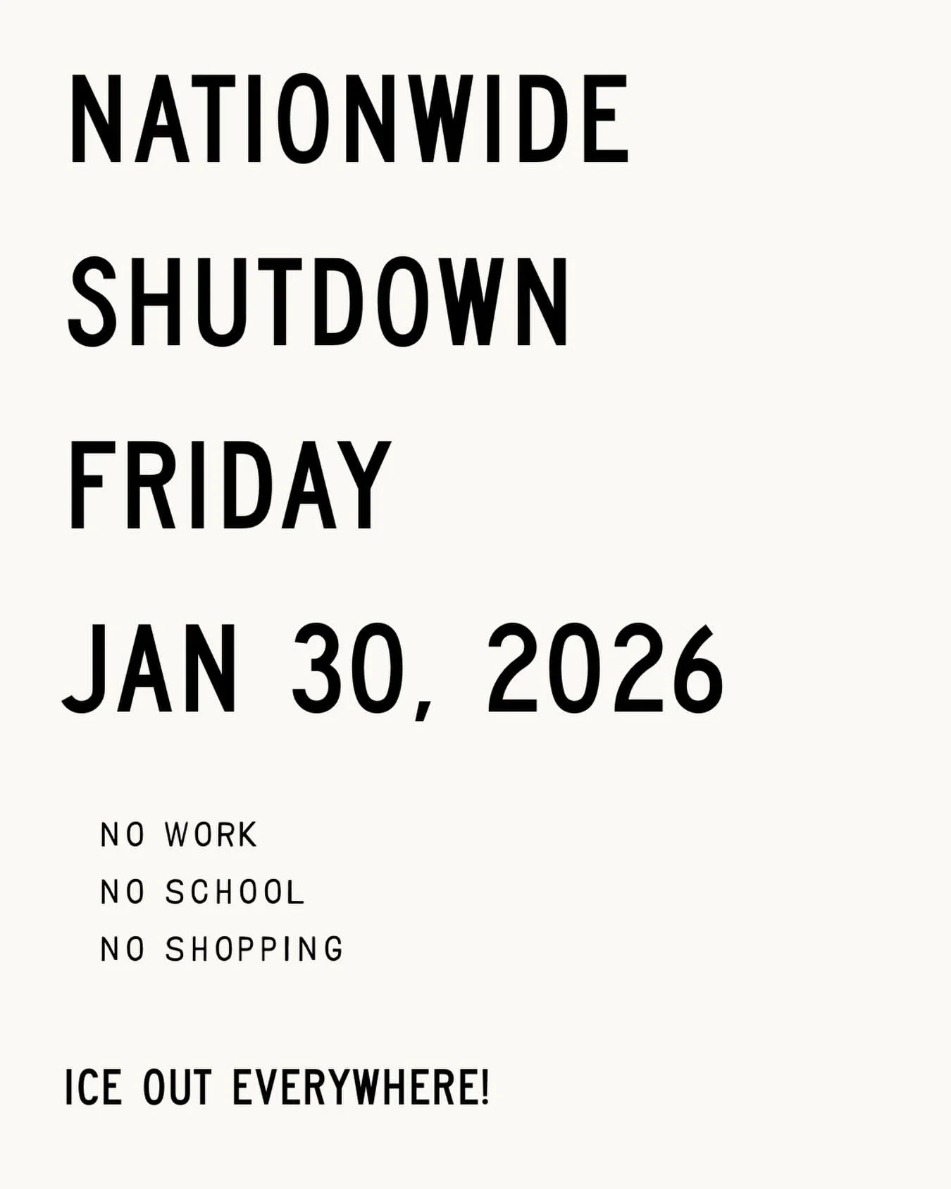 We will be closed this coming Friday Jan 30th for the Nationwide Shutdown.

No work, no school, no shopping.