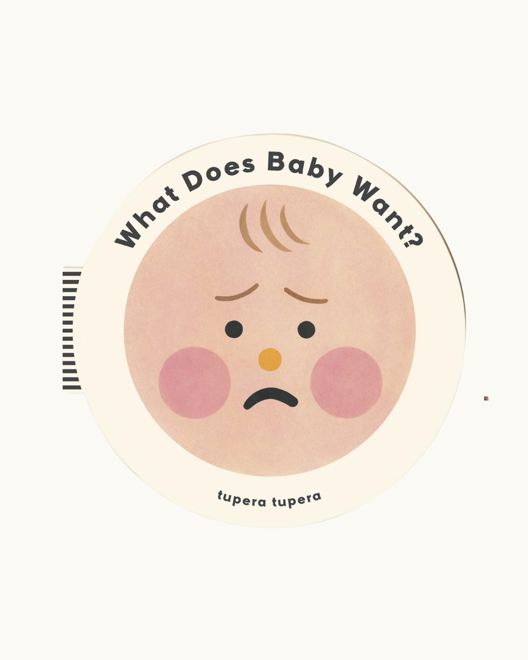 What Does Baby Want? Round Board Book by Tupera Tupera