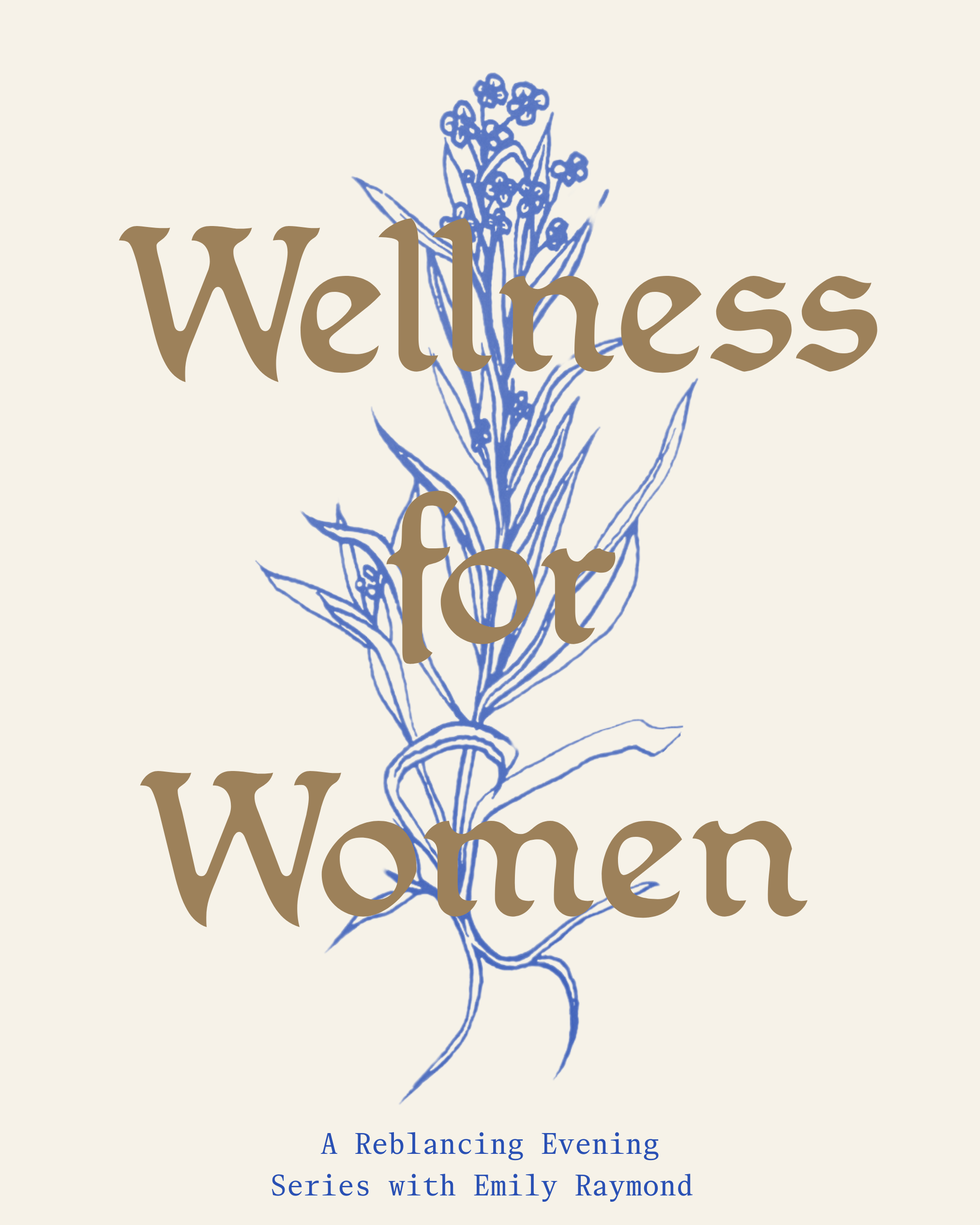 A back to the land inspired promotional poster for a Wellness for Women: Rebalancing Series with Emily Raymond at Cactus Blossom Collective