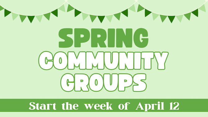 2026 Spring Community Groups