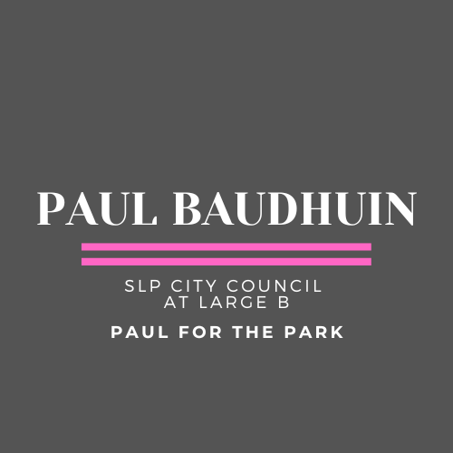Paul Baudhin for the SLP City Council At Large B