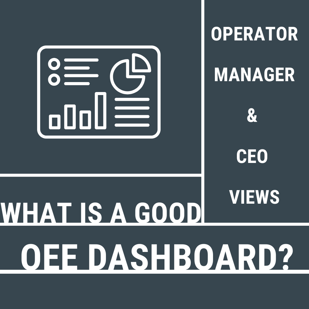 OEE Dashboard: What to Show Operators, Managers and the CEO