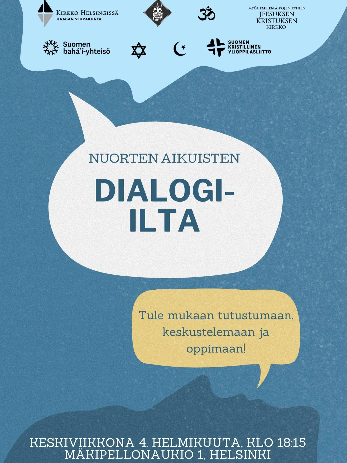 YK:n uskontojen ja katsomusten yhteisymm&auml;rrysviikolla luvassa on avoin nuorten aikuisten dialogi-ilta, jossa my&ouml;s bah&aacute;&rsquo;&iacute;t ovat mukana keskustelemassa. Tule sin&auml;kin!

🗓️ Keskiviikko 4.2.2026 kello 18:15
📍My&ouml;he