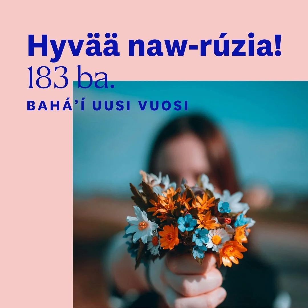 Hyv&auml;&auml; bah&aacute;&rsquo;&iacute; uutta vuotta 183! 🌱✨ Paaston aika on kohta takanap&auml;in ja kev&auml;tp&auml;iv&auml;ntasaus avaa oven uuteen vuoteen. Uusi vuosi, naw-r&uacute;z, kutsuu uudistumaan ja katsomaan eteenp&auml;in toivon val