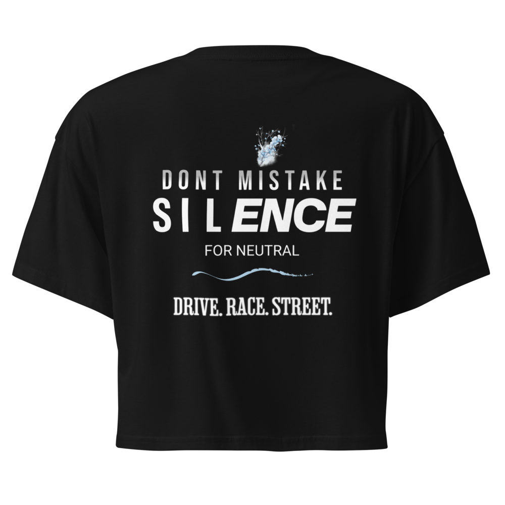 “Don’t Mistake Silence for Neutral” Racing Graphic Women's Crop Tee
