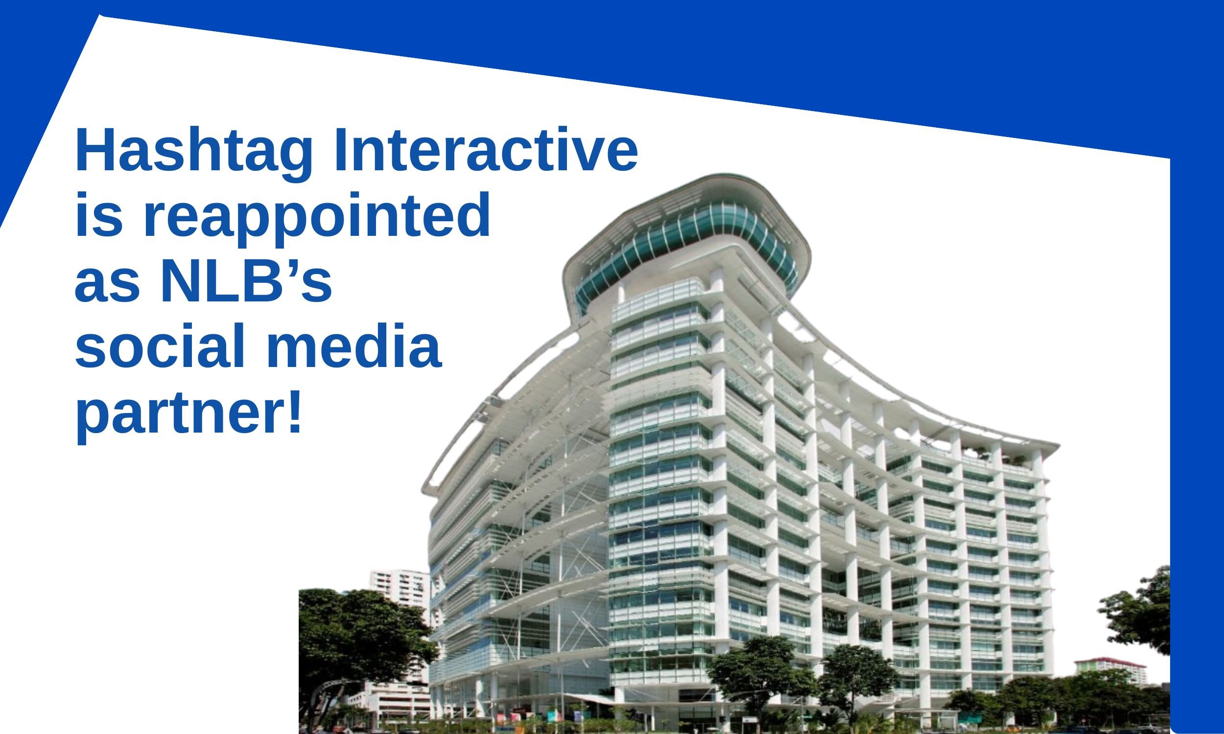 Hashtag Interactive is reappointed as NLB’s social media partner! 🎉