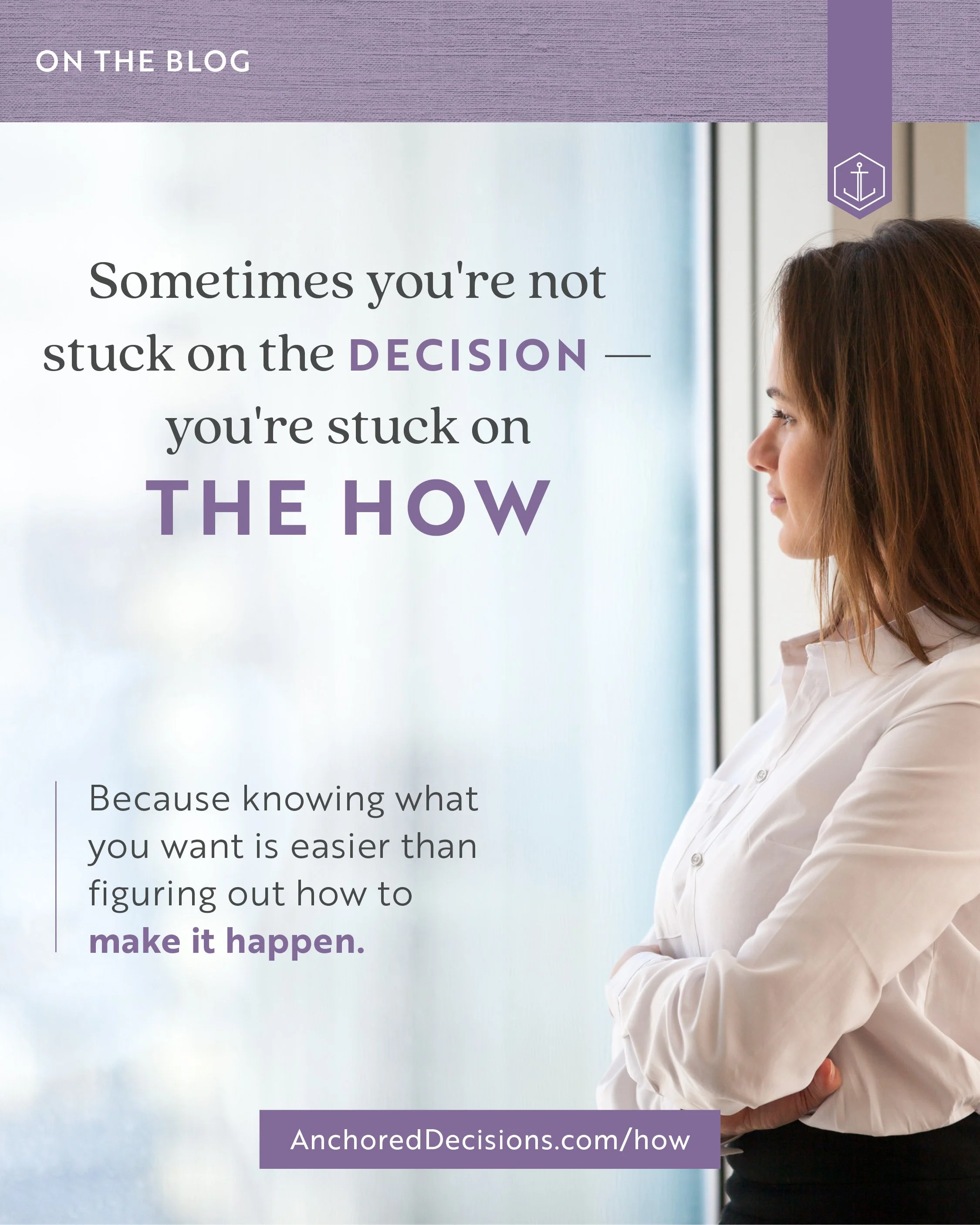 Sometimes You're Not Stuck on the Decision — You're Stuck on the How