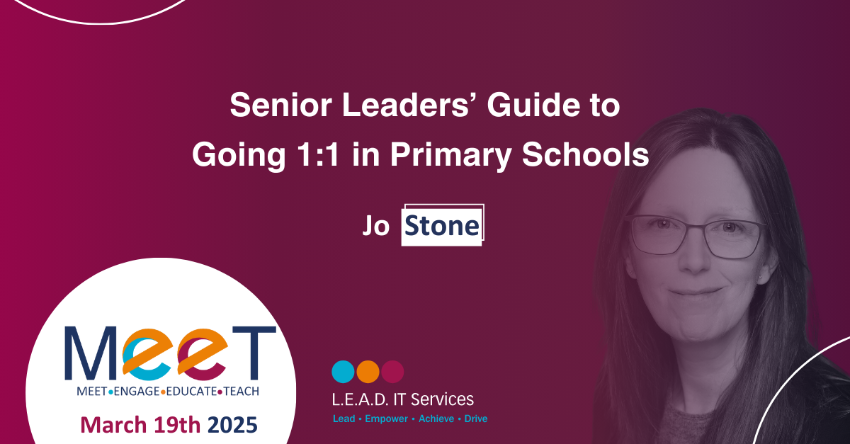 Cover page for a guide titled "Senior Leaders' Guide to Going 1:1 in Primary Schools" by Jo Stone, dated March 19th, 2025, featuring a woman with glasses on a purple background, and the MEET logo with the words "MEET Engage Educate Teach" and the L.E.A.D. IT Services logo with the words "Lead, Empower, Achieve, Drive."