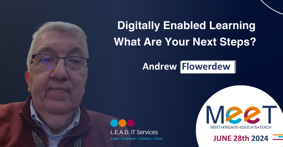 A presentation slide titled "Digitally Enabled Learning: What Are Your Next Steps?" with speaker Andrew Flowerdew's name, the Meet logo, and event date June 28, 2024, from L.E.A.D. IT Services.