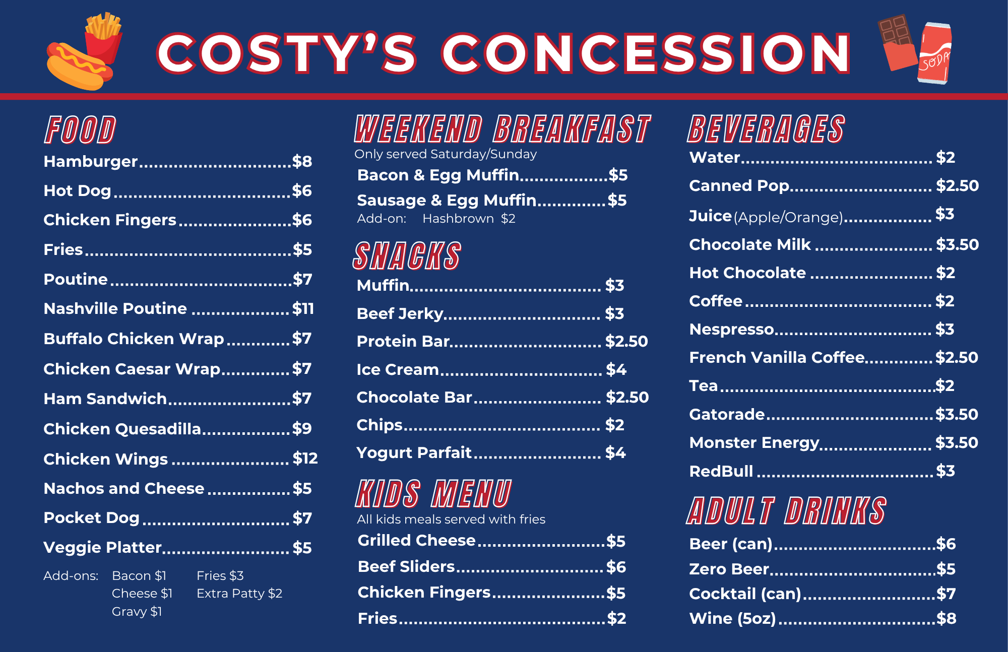 Menu board for Costy's Concession with sections for food, weekend breakfast, snacks, kids menu, beverages, and adult drinks. The menu features items like burgers, hot dogs, chicken fingers, fries, poutine, Nashville poutine, buffalo chicken wrap, chicken Caesar wrap, ham sandwich, chicken wings, nachos and cheese, pocket dog, veggie platter, breakfast muffins, breakfast muffins with Hashbrown, sausage and egg muffin, milkshake, beef jerky, protein bar, ice cream, chocolate bar, chips, yogurt parfait, drinks like water, soda, juice, chocolate milk, hot chocolate, coffee, Nespresso, French vanilla coffee, tea, Gatorade, Monster Energy, Red Bull, and adult drinks like beer, zero beer, cocktails, and wine.