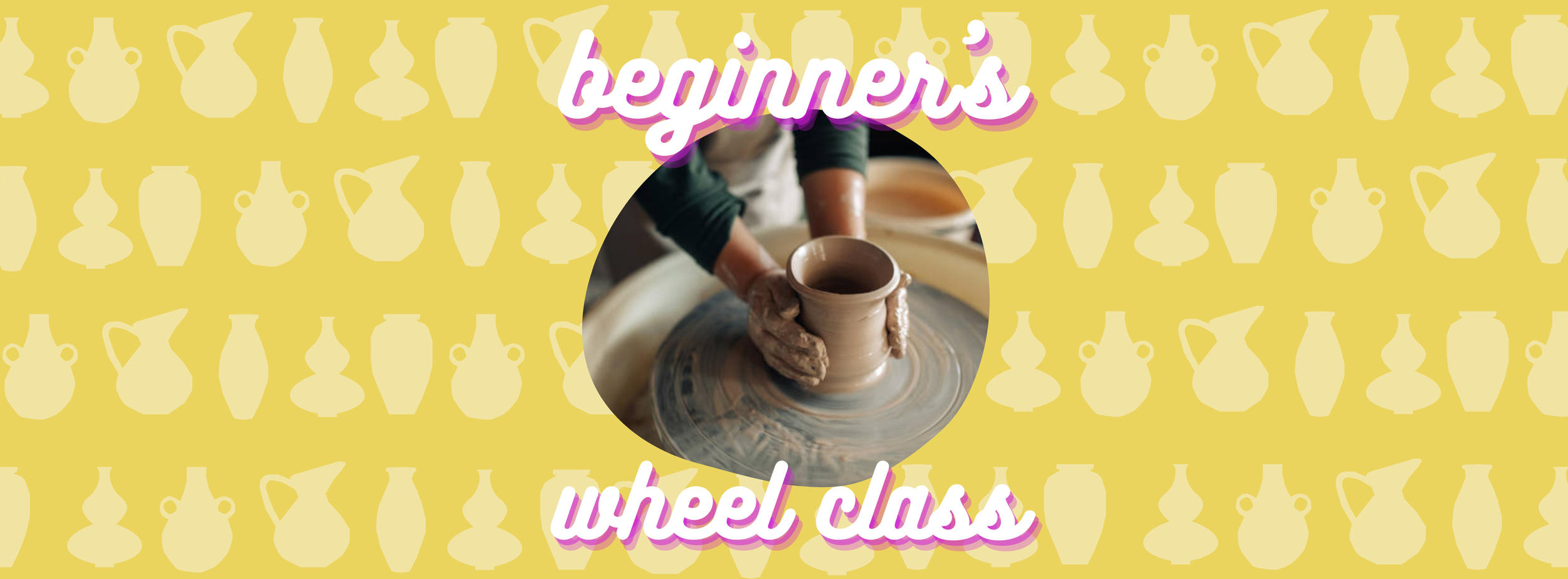 Beginner's Wheel Throwing Class — Mudworks Pottery Studio